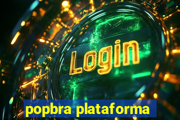 popbra plataforma